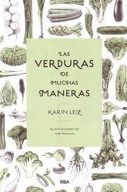 VERDURAS DE MUCHAS MANERAS, LAS | 9788492981861 | LEIZ, KARIN | Llibreria Drac - Librería de Olot | Comprar libros en catalán y castellano online