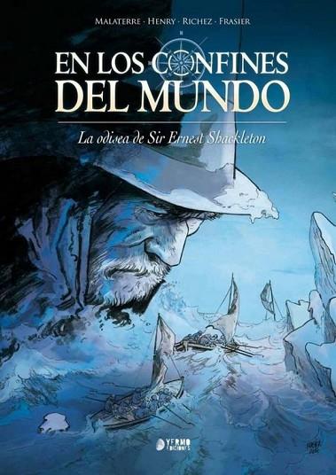 EN LOS CONFINES DEL MUNDO: LA ODISEA DE SIR ERNEST SHACKLETON | 9788494325991 | MALATERRE - HENRY - RICHEZ - FRAISER | Llibreria Drac - Librería de Olot | Comprar libros en catalán y castellano online