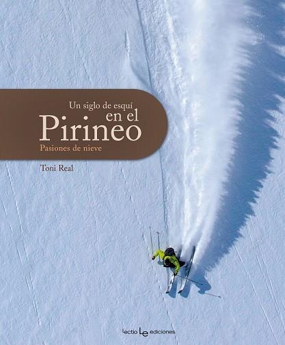 SIGLO DE ESQUI EN EL PIRINEO. PASIONES DE NIEVE (5 FORFAITS) | 9788415088196 | REAL, ANTONI | Llibreria Drac - Llibreria d'Olot | Comprar llibres en català i castellà online