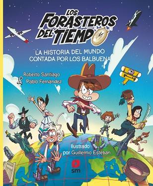 HISTORIA DEL MUNDO CONTADA POR LOS BALBUENA, LA (FORASTEROS DEL TIEMPO 24) | 9788411827171 | SANTIAGO, ROBERTO;  FERNÁNDEZ , PABLO | Llibreria Drac - Llibreria d'Olot | Comprar llibres en català i castellà online