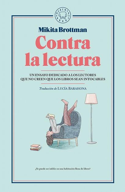 CONTRA LA LECTURA | 9788417059545 | BROTTMAN, MIKITA | Llibreria Drac - Llibreria d'Olot | Comprar llibres en català i castellà online