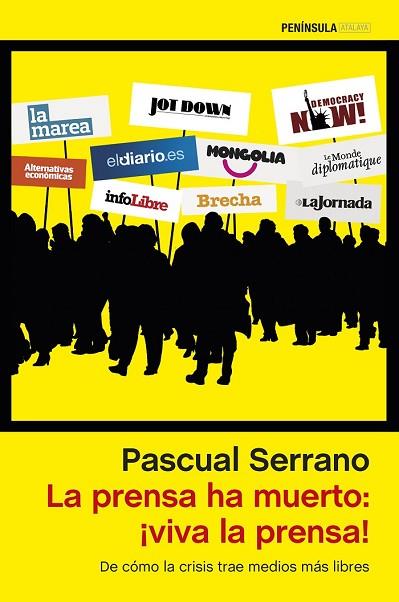 PRENSA HA MUERTO, LA. ¡VIVA LA PRENSA! | 9788499423555 | SERRANO, PASCUAL | Llibreria Drac - Librería de Olot | Comprar libros en catalán y castellano online