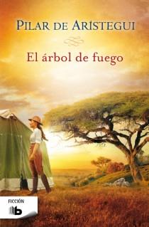 ÁRBOL DE FUEGO, EL | 9788498729108 | DE ARISTEGUI, PILAR | Llibreria Drac - Librería de Olot | Comprar libros en catalán y castellano online