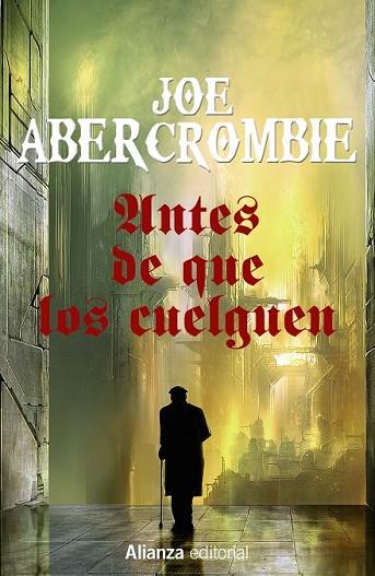 ANTES DE QUE LOS CUELGUEN (LA PRIMERA LEY: LIBRO II) | 9788491044369 | ABERCROMBIE, JOE | Llibreria Drac - Llibreria d'Olot | Comprar llibres en català i castellà online