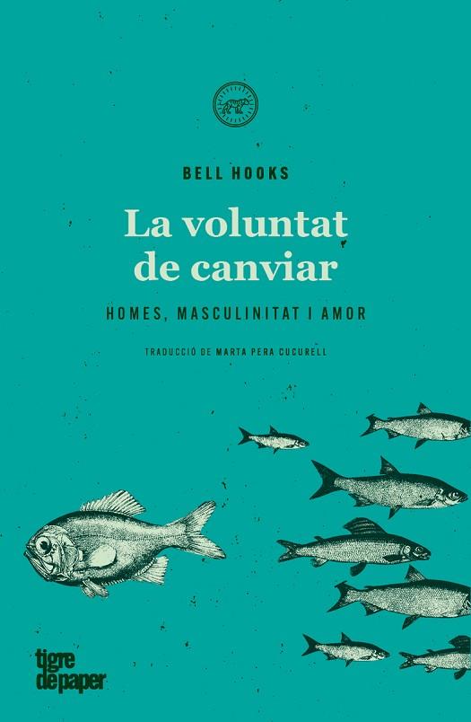 VOLUNTAT DE CANVIAR, LA | 9788418705137 | HOOKS, BELL | Llibreria Drac - Librería de Olot | Comprar libros en catalán y castellano online
