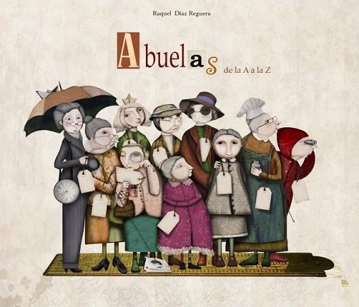 ABUELAS DE LA A A LA Z | 9788448834722 | DIAZ, RAQUEL | Llibreria Drac - Librería de Olot | Comprar libros en catalán y castellano online