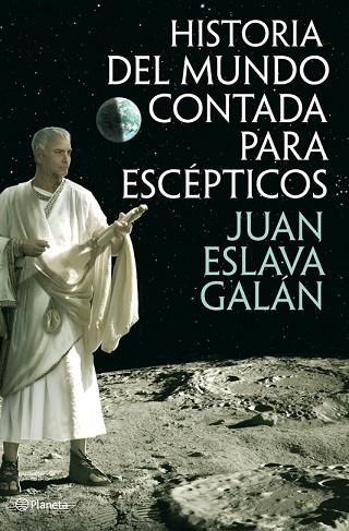 HISTORIA DEL MUNDO CONTADA PARA ESCÉPTICOS | 9788408013822 | ESLAVA, JUAN | Llibreria Drac - Llibreria d'Olot | Comprar llibres en català i castellà online