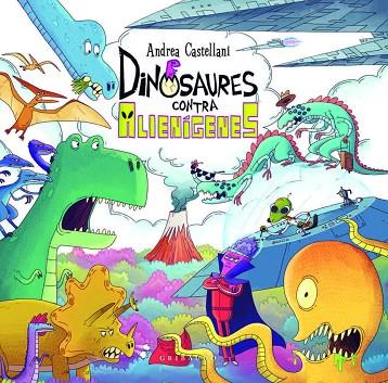 DINOSAURES CONTRA ALIENÍGENES | 9788412763171 | CASTELLANI, ANDREA | Llibreria Drac - Llibreria d'Olot | Comprar llibres en català i castellà online