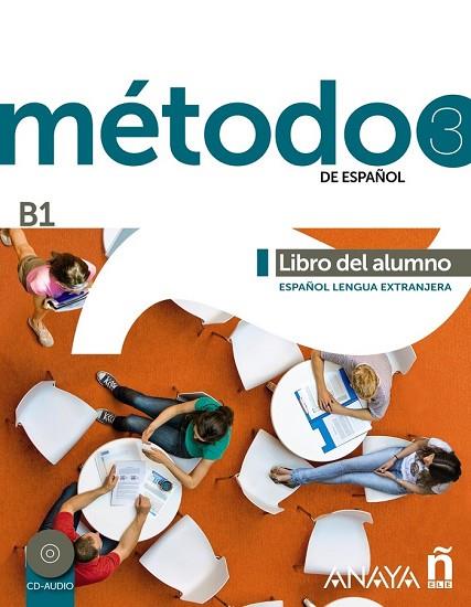 MÉTODO 3 DE ESPAÑOL. LIBRO DEL ALUMNO B1 +CD | 9788467830545 | ROBLES ÁVILA, SARA/CÁRDENAS BERNAL, FRANCISCA/HIERRO MONTOSA, ANTONIO | Llibreria Drac - Librería de Olot | Comprar libros en catalán y castellano online