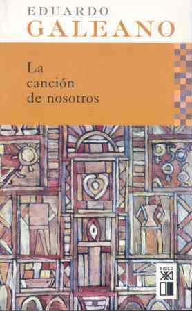 CANCION DE NOSOTROS, LA | 9788432311901 | GALEANO, EDUARDO | Llibreria Drac - Llibreria d'Olot | Comprar llibres en català i castellà online