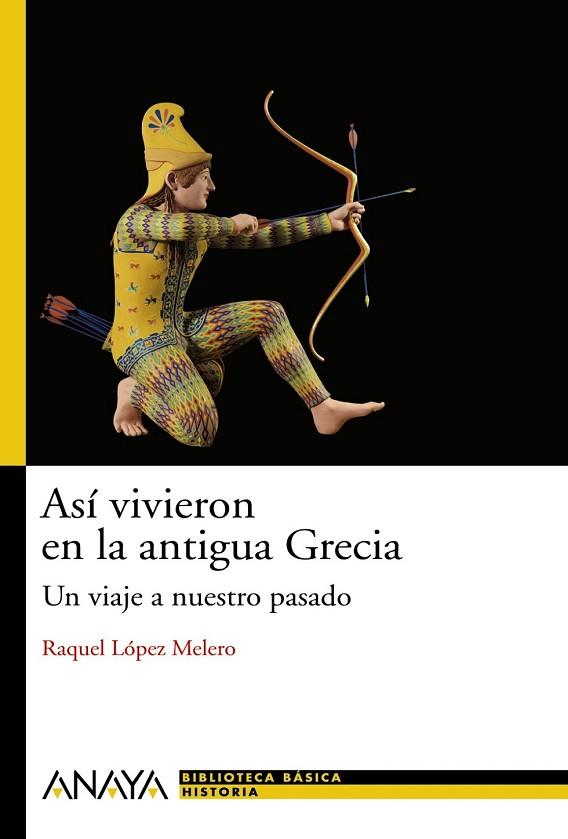 ASI VIVIERON EN LA ANTIGUA GRECIA UN VIAJE A NUESTRO PASADO | 9788466786768 | LOPEZ, RAQUEL | Llibreria Drac - Librería de Olot | Comprar libros en catalán y castellano online