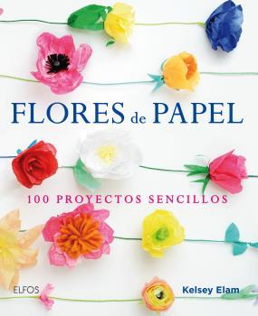 FLORES DE PAPEL | 9788416138913 | ELAM, KELSEY | Llibreria Drac - Llibreria d'Olot | Comprar llibres en català i castellà online