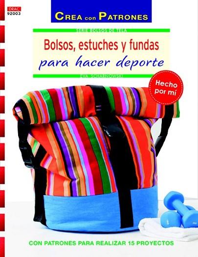 BOLSOS, ESTUCHES Y FUNDAS PARA HACER DEPORTE | 9788498744286 | SCHARNOWSKI, EVA | Llibreria Drac - Librería de Olot | Comprar libros en catalán y castellano online