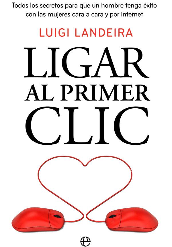 LIGAR AL PRIMER CLIC | 9788490609149 | LANDEIRA, LUIGI | Llibreria Drac - Librería de Olot | Comprar libros en catalán y castellano online