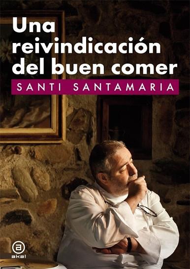 REIVINDICACION DEL BUEN COMER, UNA | 9788446035381 | SANTAMARIA, SANTI | Llibreria Drac - Llibreria d'Olot | Comprar llibres en català i castellà online