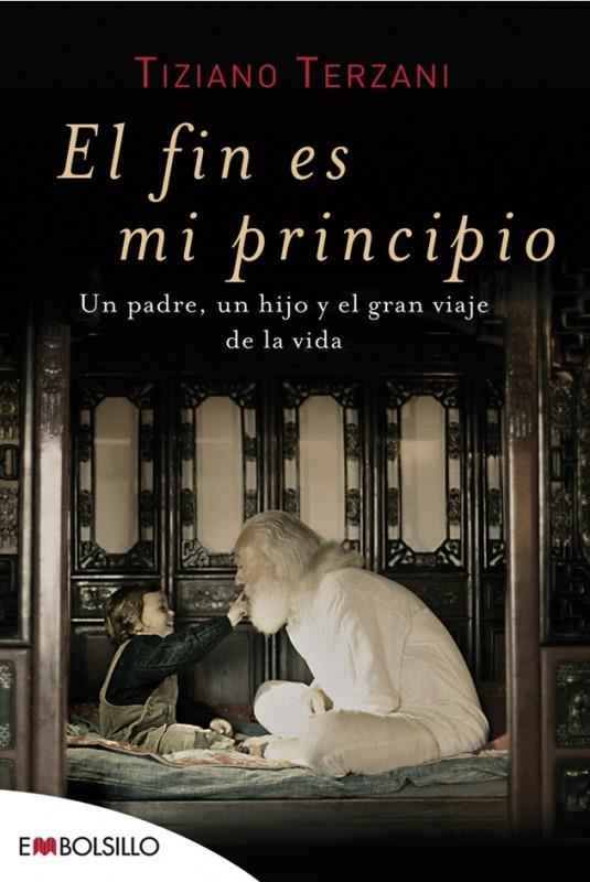 FIN ES MI PRINCIPIO, EL | 9788496748842 | TERZANI, TIZIANO | Llibreria Drac - Llibreria d'Olot | Comprar llibres en català i castellà online