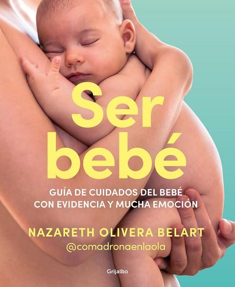 SER BEBÉ | 9788425365157 | OLIVERA BELART, NAZARETH (@COMADRONAENLAOLA) | Llibreria Drac - Llibreria d'Olot | Comprar llibres en català i castellà online