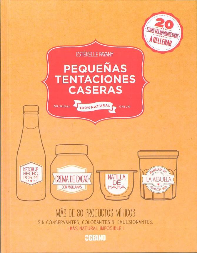 PEQUEÑAS TENTACIONES CASERAS | 9788475568850 | PAYANY, ESTÉRELLE | Llibreria Drac - Llibreria d'Olot | Comprar llibres en català i castellà online