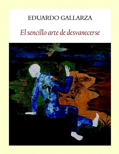 SENCILLO ARTE DE DESVANECERSE, EL | 9788494376948 | GALLARZA, EDUARDO | Llibreria Drac - Librería de Olot | Comprar libros en catalán y castellano online