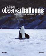 GUIA PARA OBSERVAR BALLENAS, DELFINES Y MARSOPAS EN SU HABIT | 9788498012538 | DAY, TREVOR | Llibreria Drac - Librería de Olot | Comprar libros en catalán y castellano online