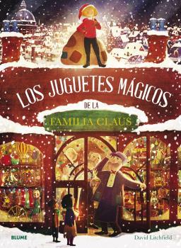 JUGUETES MÁGICOS DE LA FAMILIA CLAUS, LOS | 9788419094766 | LITCHFIELD, DAVID | Llibreria Drac - Llibreria d'Olot | Comprar llibres en català i castellà online