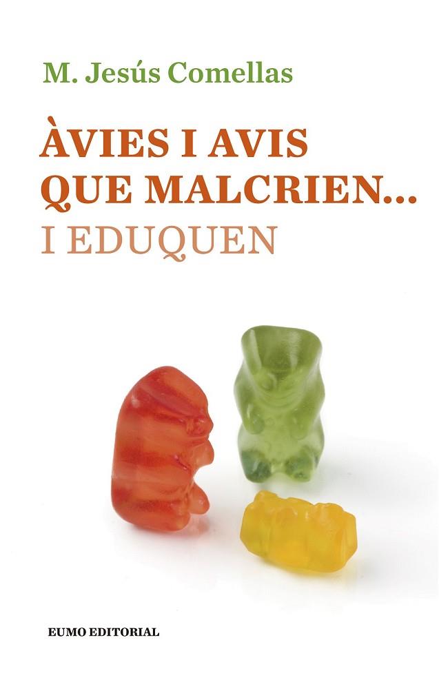 ÀVIES I AVIS QUE MALCRIEN... I EDUQUEN | 9788497665490 | COMELLAS, MARIA JESÚS | Llibreria Drac - Librería de Olot | Comprar libros en catalán y castellano online