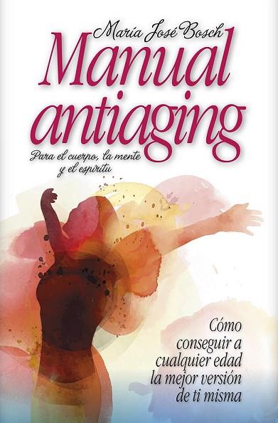 MANUAL ANTIAGING | 9788416002382 | BOSCH, MARÍA JOSÉ | Llibreria Drac - Llibreria d'Olot | Comprar llibres en català i castellà online