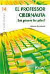 PROFESSOR CIBERNAUTA, EL. ENS POSEM LES PILES? | 9788478276752 | BARTOLOME, ANTONIO | Llibreria Drac - Llibreria d'Olot | Comprar llibres en català i castellà online