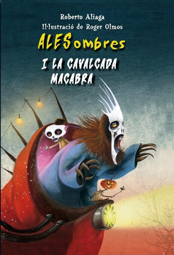 ALESOMBRES I LA CAVALGADA MACABRA | 9788415426509 | ALIAGA, ROBERTO | Llibreria Drac - Librería de Olot | Comprar libros en catalán y castellano online