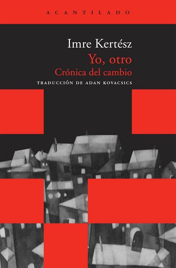 YO, OTRO. CRONICA DEL CAMBIO | 9788492649631 | KERTESZ, IMRE | Llibreria Drac - Llibreria d'Olot | Comprar llibres en català i castellà online