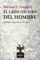 LADO OSCURO DEL HOMBRE, EL | 9788483104019 | GHIGLIERI, MICHAEL P. | Llibreria Drac - Librería de Olot | Comprar libros en catalán y castellano online