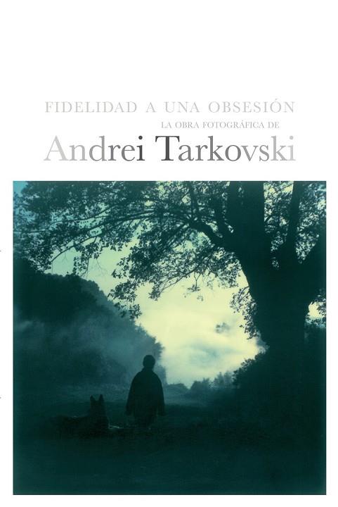 FIDELIDAD A UNA OBSESION | 9788492724031 | TARKOVSKI, ANDREI | Llibreria Drac - Librería de Olot | Comprar libros en catalán y castellano online