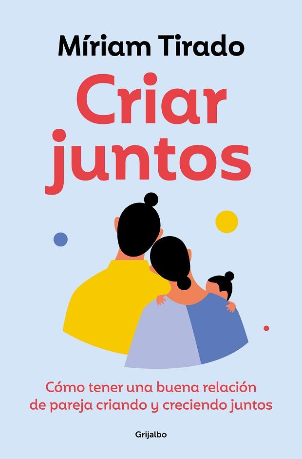 CRIAR JUNTOS | 9788425365607 | TIRADO, MÍRIAM | Llibreria Drac - Llibreria d'Olot | Comprar llibres en català i castellà online