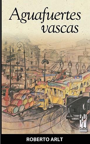 AGUAFUERTES VASCAS | 9788481363371 | ARLT, ROBERTO | Llibreria Drac - Librería de Olot | Comprar libros en catalán y castellano online