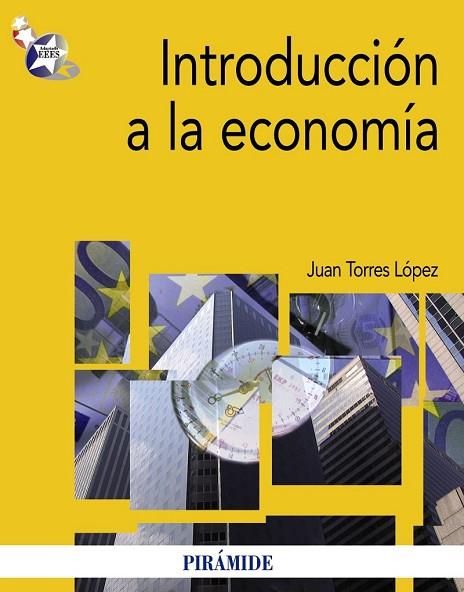 INTRODUCCION A LA ECONOMIA | 9788436825398 | TORRES LÓPEZ, JUAN | Llibreria Drac - Llibreria d'Olot | Comprar llibres en català i castellà online