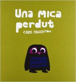 MICA PERDUT, UNA | 9788493892777 | HAUGHTON, CHRIS | Llibreria Drac - Llibreria d'Olot | Comprar llibres en català i castellà online