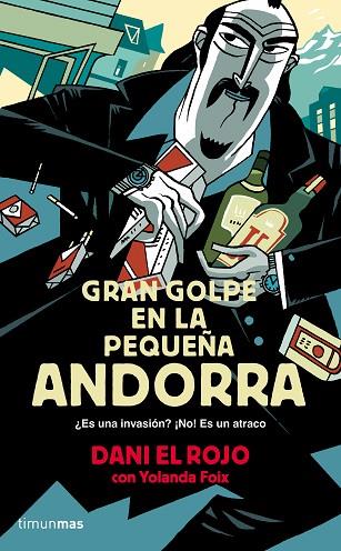 GRAN GOLPE EN LA PEQUEÑA ANDORRA | 9788445002377 | EL ROJO, DANI; FOIX, YOLANDA | Llibreria Drac - Llibreria d'Olot | Comprar llibres en català i castellà online