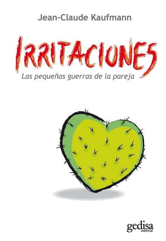 IRRITACIONES: LAS PEQUEÑAS GUERRAS DE LA PAREJA | 9788497842952 | KAUFMANN, JEAN-CLAUDE | Llibreria Drac - Llibreria d'Olot | Comprar llibres en català i castellà online