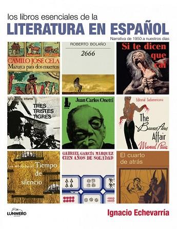 LIBROS ESENCIALES DE LA LITERATURA EN ESPAÑOL, LOS | 9788497857598 | ECHEVARRIA, IGNACIO | Llibreria Drac - Librería de Olot | Comprar libros en catalán y castellano online