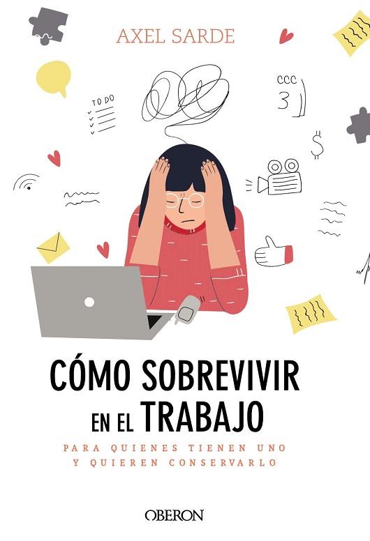 CÓMO SOBREVIVIR EN EL TRABAJO | 9788441541382 | SARDE, AXEL | Llibreria Drac - Llibreria d'Olot | Comprar llibres en català i castellà online