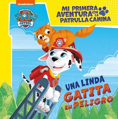 LINDA GATITA EN PELIGRO, UNA (MI PRIMERA AVENTURA CON LA PATRULLA CANINA | PAW PATROL) | 9788448869182 | NICKELODEON | Llibreria Drac - Llibreria d'Olot | Comprar llibres en català i castellà online