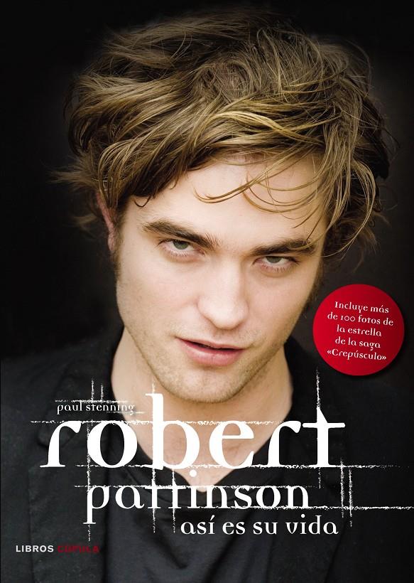 ROBERT PATTINSON ASI ES SU VIDA | 9788448068127 | STENNING, PAUL | Llibreria Drac - Librería de Olot | Comprar libros en catalán y castellano online