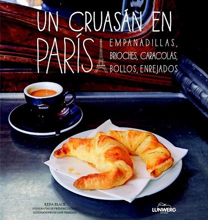 UN CRUASAN EN PARIS | 9788497859592 | BLACK, KEDA; TEASDALE, JANE; LUCANO, FREDERIC | Llibreria Drac - Llibreria d'Olot | Comprar llibres en català i castellà online