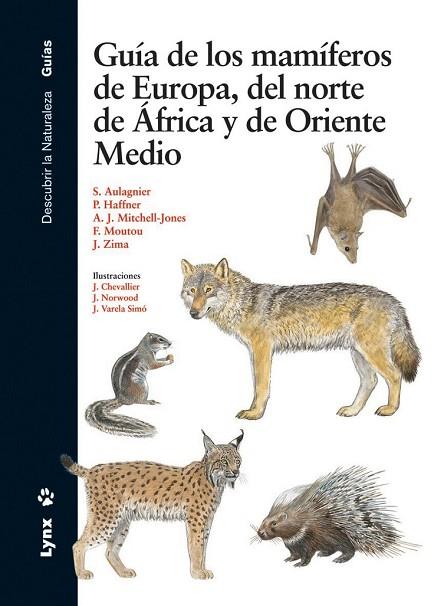 GUIA DE LOS MAMIFEROS DE EUROPA, DEL NORTE DE AFRICA Y ORIEN | 9788496553521 | AULAGNIER, S.; I ALTRES | Llibreria Drac - Librería de Olot | Comprar libros en catalán y castellano online