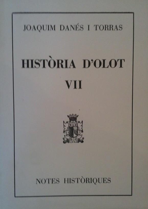 HISTORIA D'OLOT VII | 9000000003880 | DANES I TORRAS, JOAQUIM | Llibreria Drac - Librería de Olot | Comprar libros en catalán y castellano online