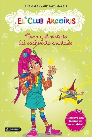 TRONA Y EL MISTERIO DEL CACHORRITO ASUSTADO (EL CLUB ARCOÍRIS 3) | 9788408125488 | GALÁN, ANA ; MAZALI, GUSTAVO | Llibreria Drac - Librería de Olot | Comprar libros en catalán y castellano online