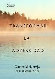 TRANSFORMAR LA ADVERSIDAD | 9788416820948 | MELGAREJO, XAVIER | Llibreria Drac - Llibreria d'Olot | Comprar llibres en català i castellà online