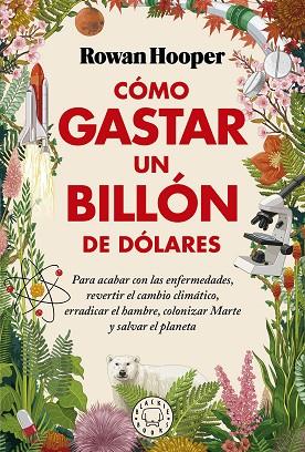 CÓMO GASTAR UN BILLÓN DE DÓLARES | 9788418733826 | HOOPER, ROWAN | Llibreria Drac - Llibreria d'Olot | Comprar llibres en català i castellà online