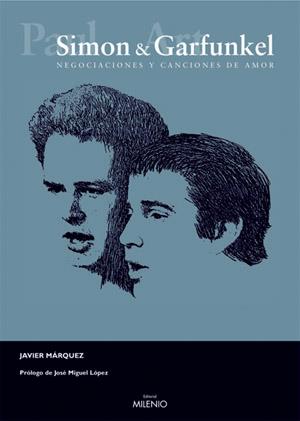 SIMON AND GARFUNKEL NEGOCIACIONES Y CANCIONES DE AMOR | 9788497431286 | MÁRQUEZ, JAVIER | Llibreria Drac - Librería de Olot | Comprar libros en catalán y castellano online