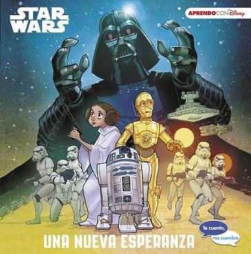 STAR WARS. UNA NUEVA ESPERANZA (TE CUENTO,ME CUENTAS UNA HISTORIA DISNEY) | 9788416931927 | DISNEY | Llibreria Drac - Llibreria d'Olot | Comprar llibres en català i castellà online